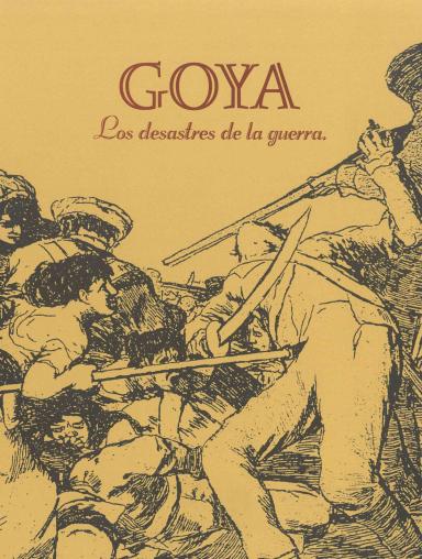Goya: Los desastres de la guerra