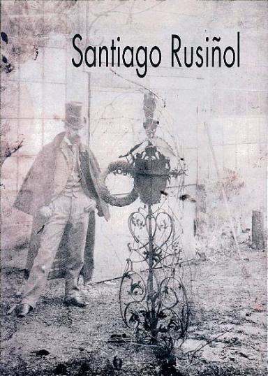 Santiago Rusiñol: (1861-1931): Obra pictórica y literaria