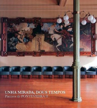 Unha mirada, dous tempos: Pintores de Pontevedra II
