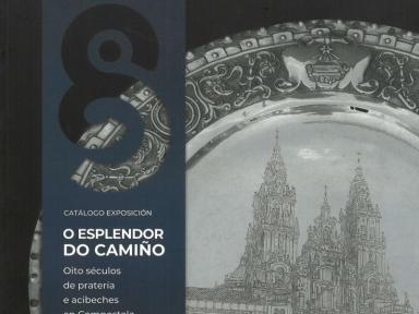 O esplendor do Camiño: Oito séculos de pratería e acibeches en Compostela